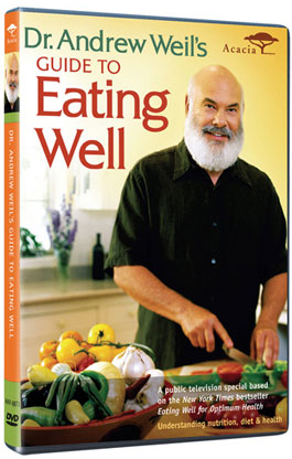 Dr. Andrew Weil's Guide to Eating Well 
