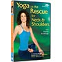 Yoga to the Rescue: Neck & Shoulder